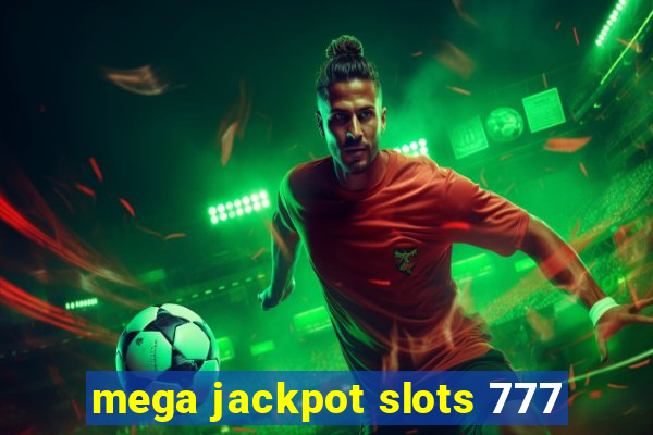 mega jackpot slots 777