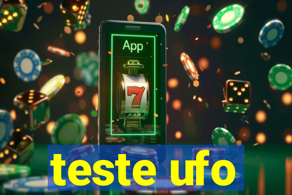 teste ufo