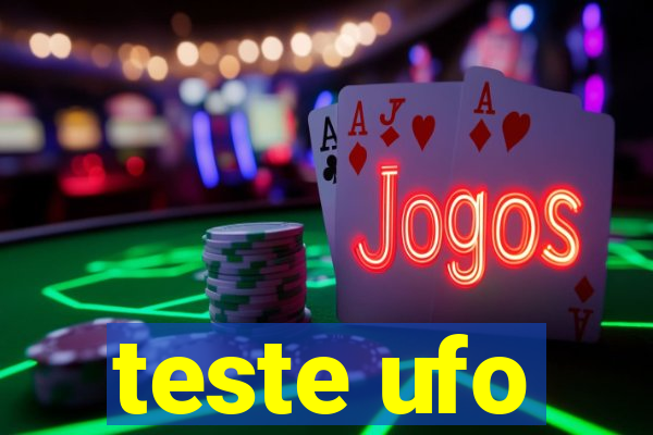 teste ufo