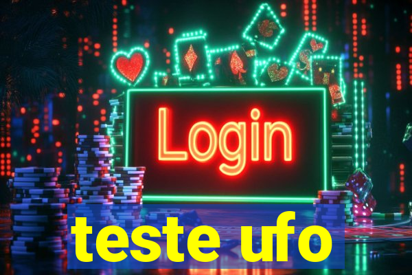 teste ufo