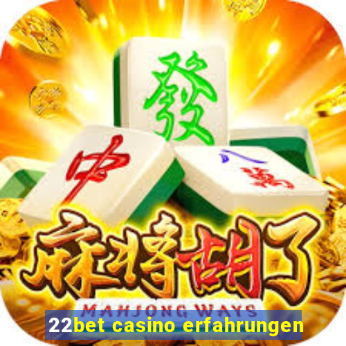 22bet casino erfahrungen