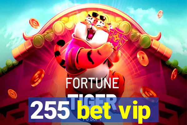 255 bet vip