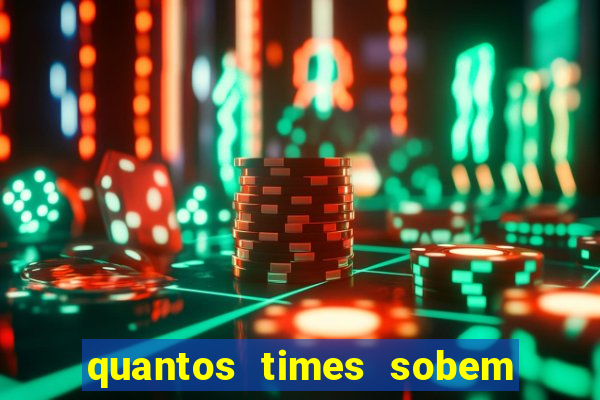 quantos times sobem para serie a