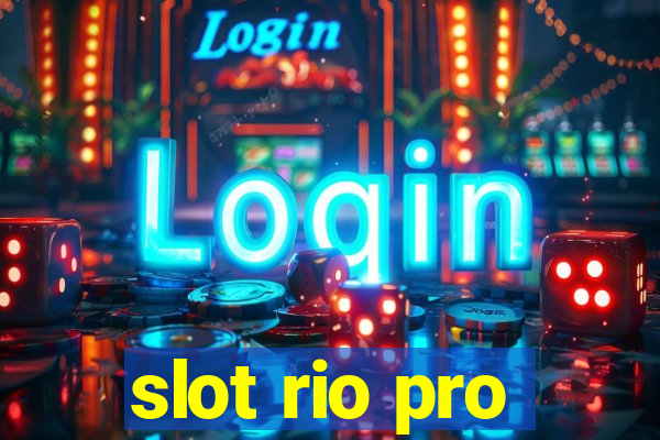 slot rio pro