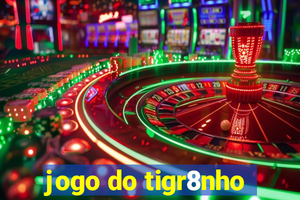 jogo do tigr8nho