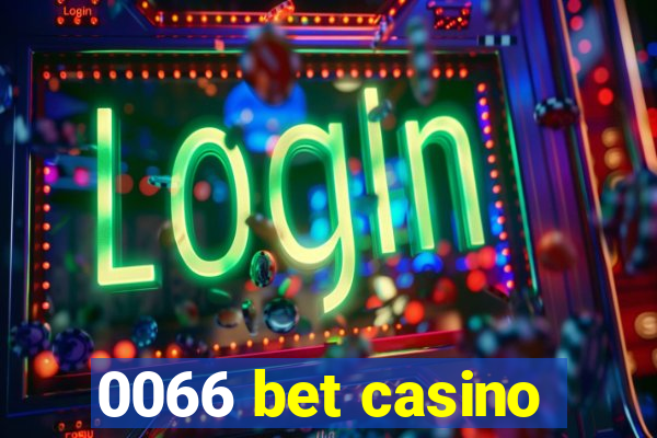 0066 bet casino