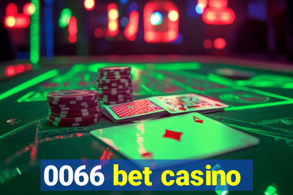 0066 bet casino