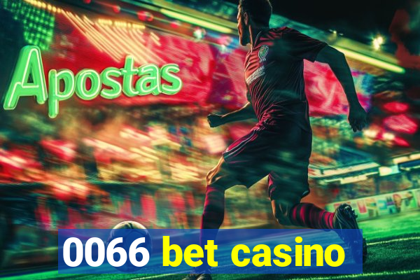 0066 bet casino