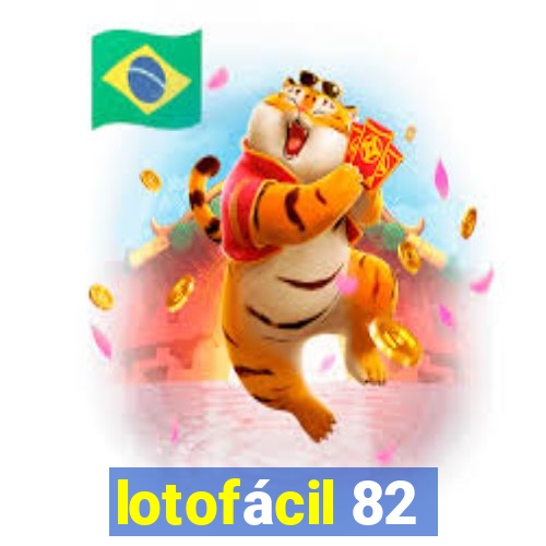 lotofácil 82