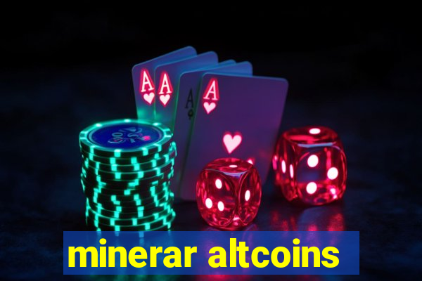 minerar altcoins