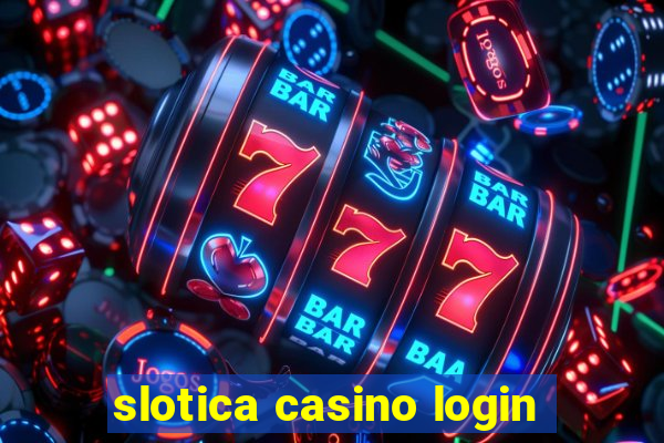 slotica casino login