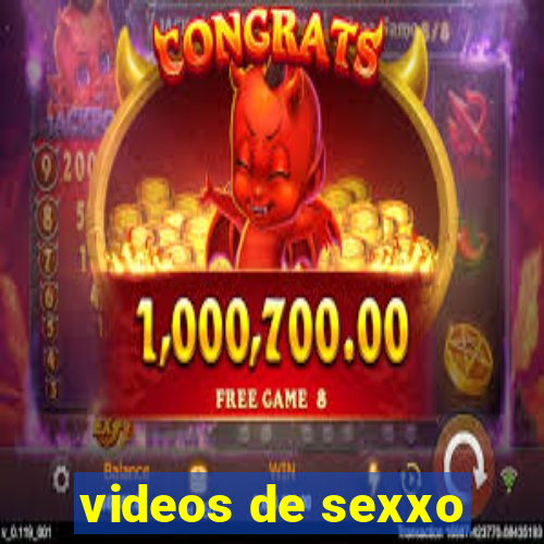 videos de sexxo