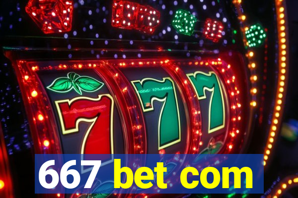 667 bet com