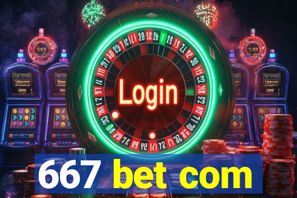 667 bet com