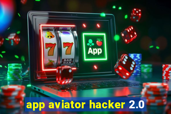 app aviator hacker 2.0