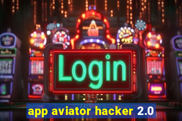 app aviator hacker 2.0