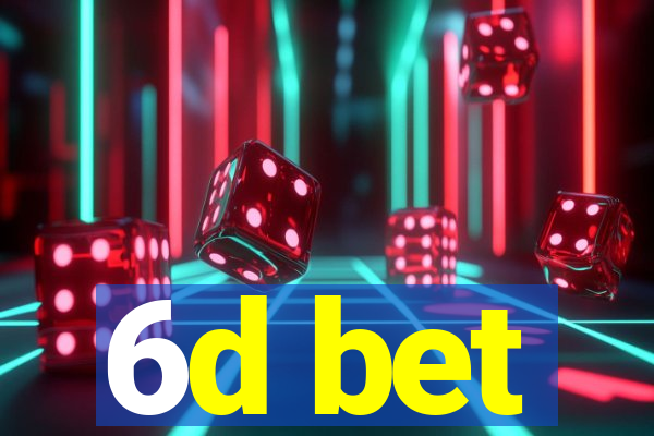 6d bet