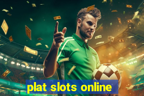 plat slots online