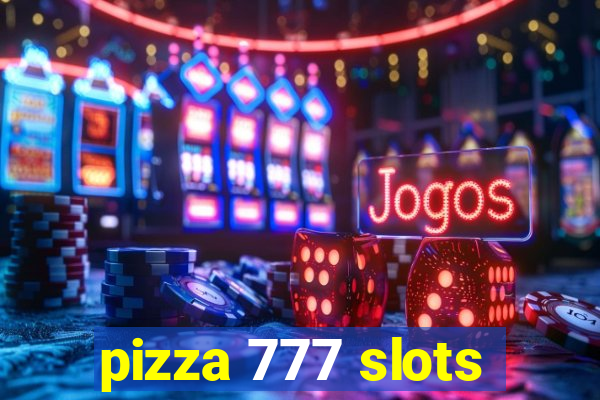 pizza 777 slots