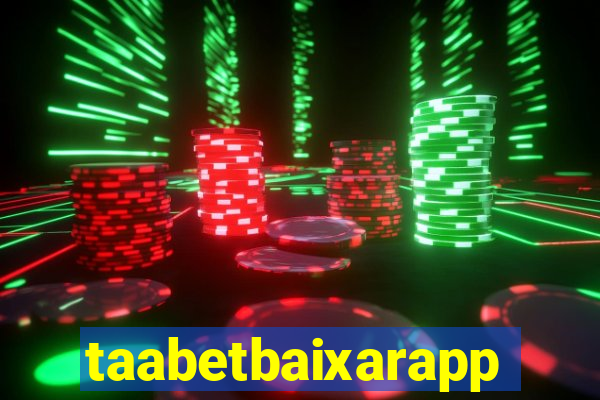 taabetbaixarapp