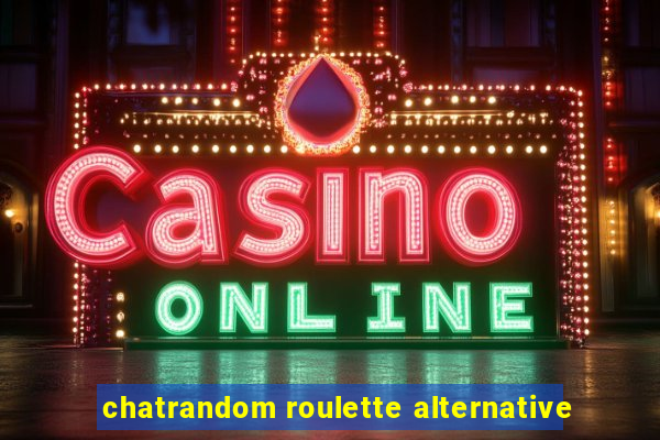 chatrandom roulette alternative