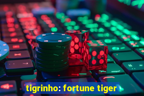 tigrinho: fortune tiger