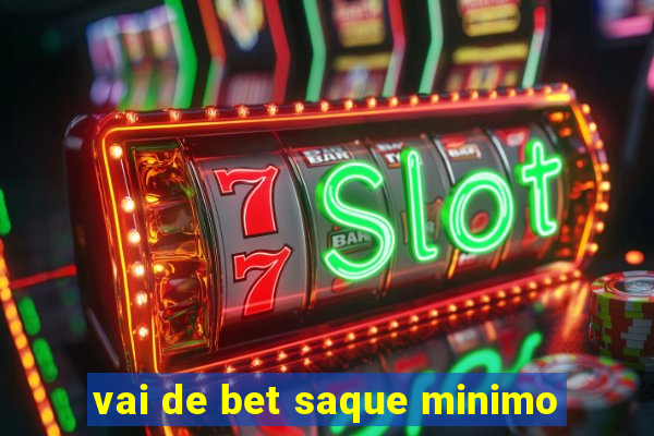 vai de bet saque minimo