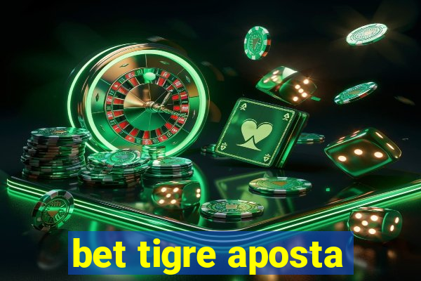 bet tigre aposta