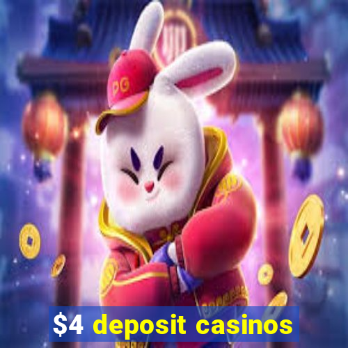 $4 deposit casinos