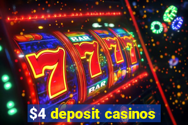 $4 deposit casinos