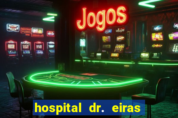 hospital dr. eiras em botafogo