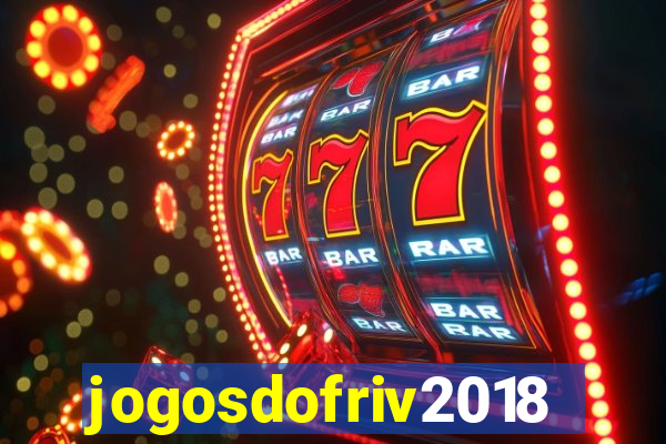 jogosdofriv2018