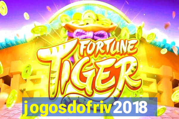 jogosdofriv2018