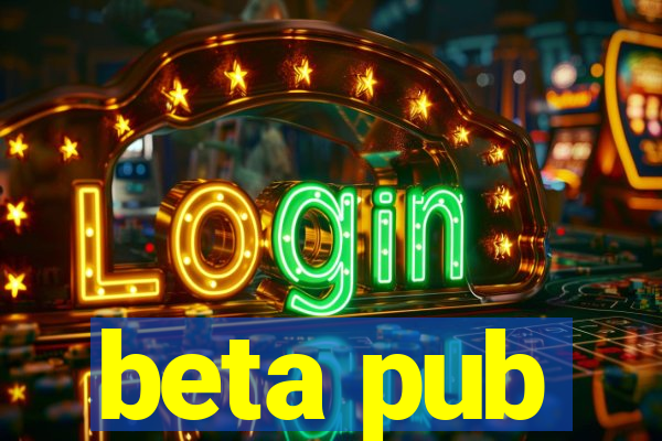 beta pub