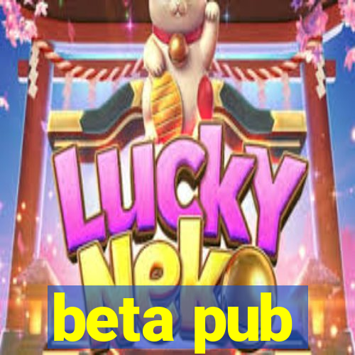 beta pub