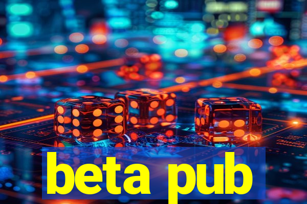 beta pub