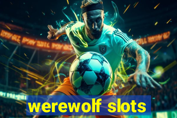 werewolf slots