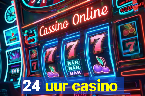 24 uur casino