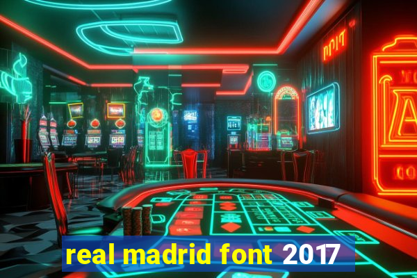 real madrid font 2017