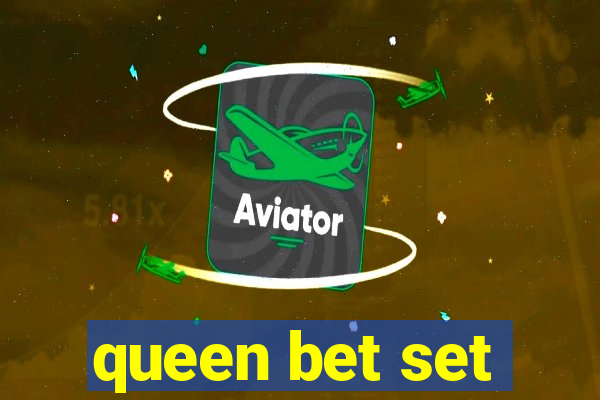 queen bet set