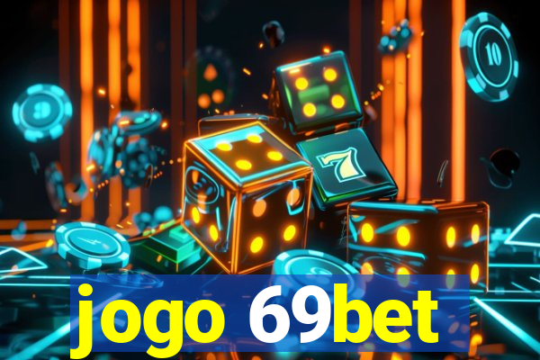 jogo 69bet