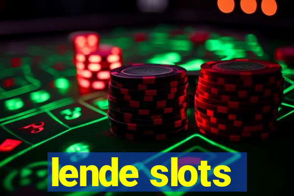 lende slots