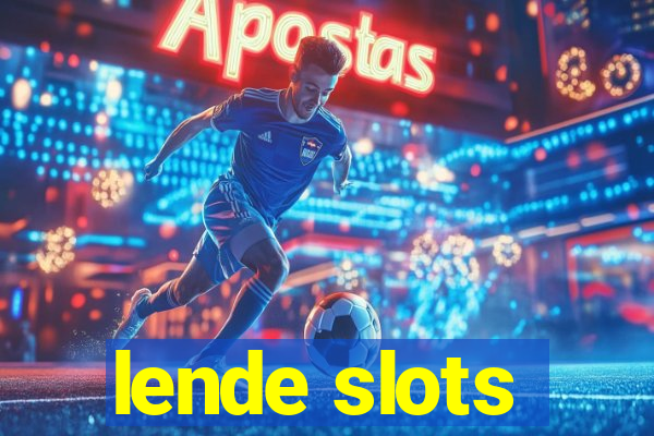 lende slots