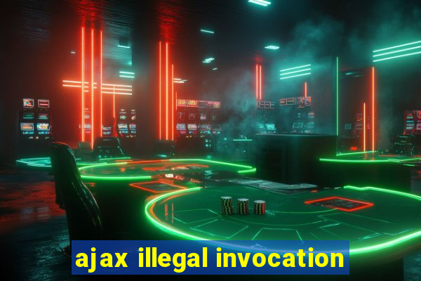 ajax illegal invocation