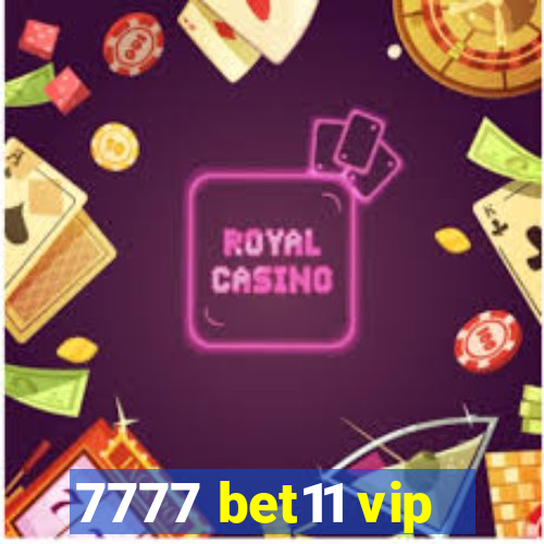 7777 bet11 vip