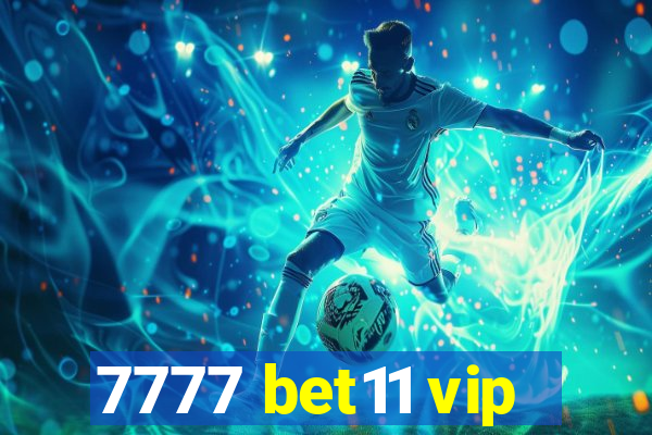 7777 bet11 vip