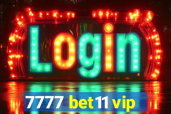 7777 bet11 vip