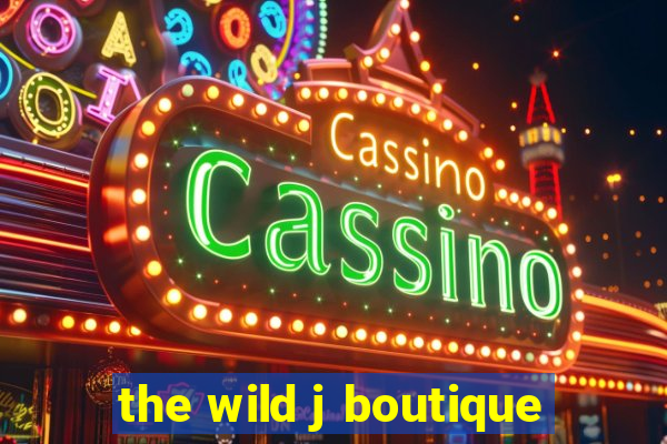 the wild j boutique