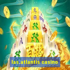 las.atlantis casino