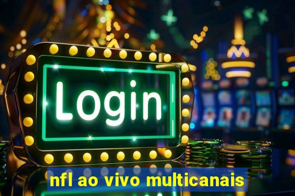 nfl ao vivo multicanais